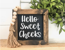 Hello Sweet Cheeks Farmhouse Sign